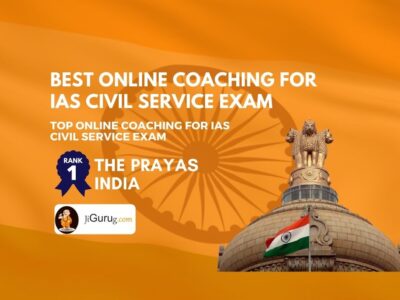 Top Online Coaching Classes For IAS Civil Service Exam