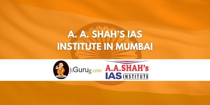 A. A. Shah’s IAS Institute Mumbai Review