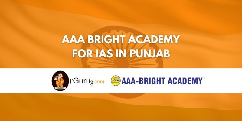 AAA Bright Academy for IAS in Punjab Review