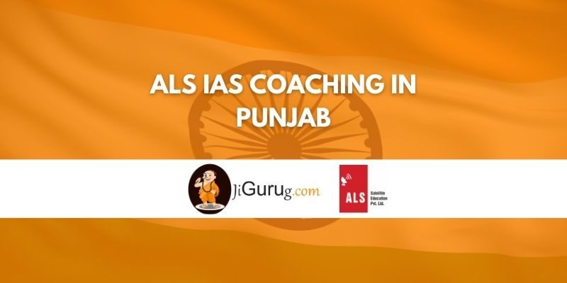 ALS IAS Coaching in Punjab Review