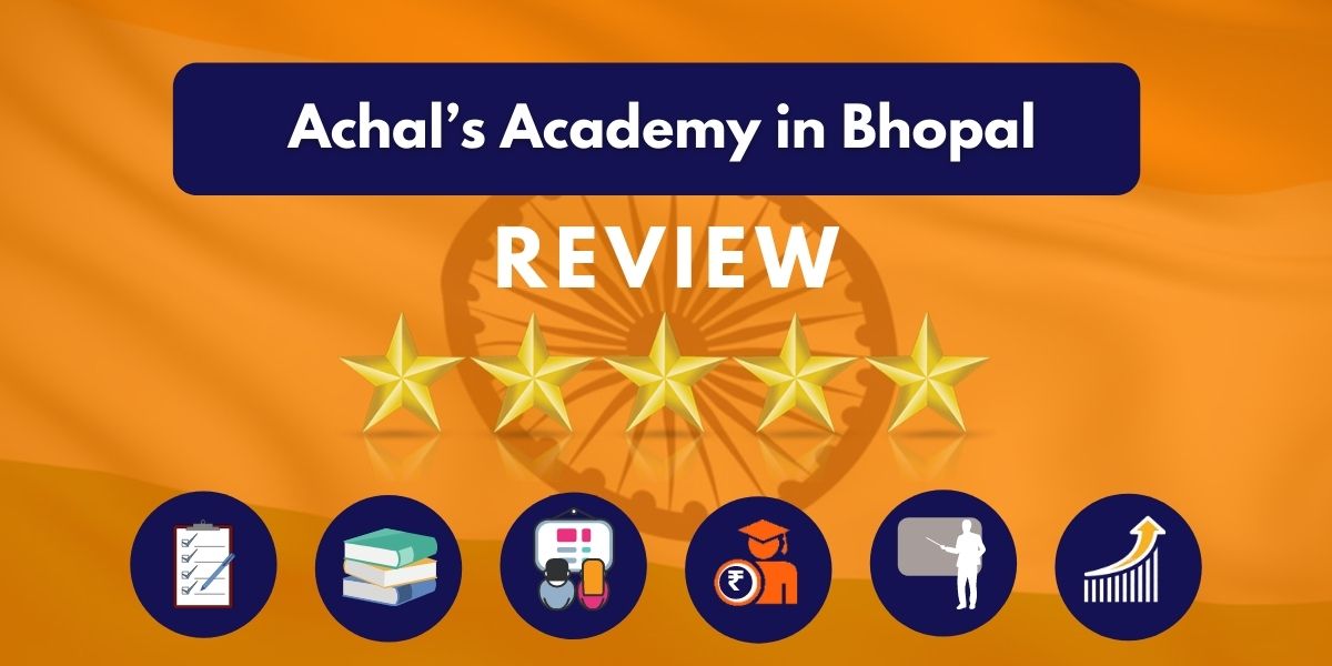 Achal’s Academy IAS Coaching Bhopal Review