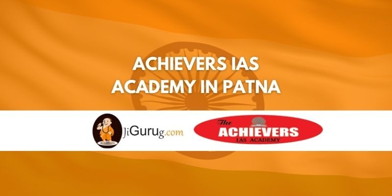 Achievers IAS Academy in Patna Review