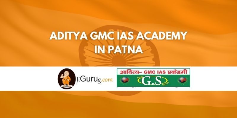 Aditya GMC IAS Academy in Patna Review