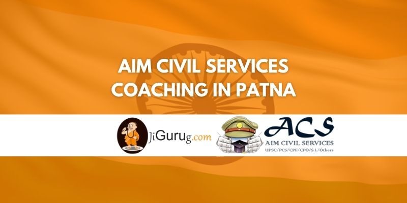 Aim Civil Services Coaching in Patna Review