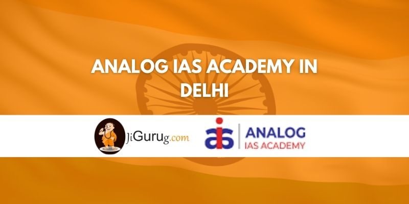 Analog IAS Academy in Delhi Review
