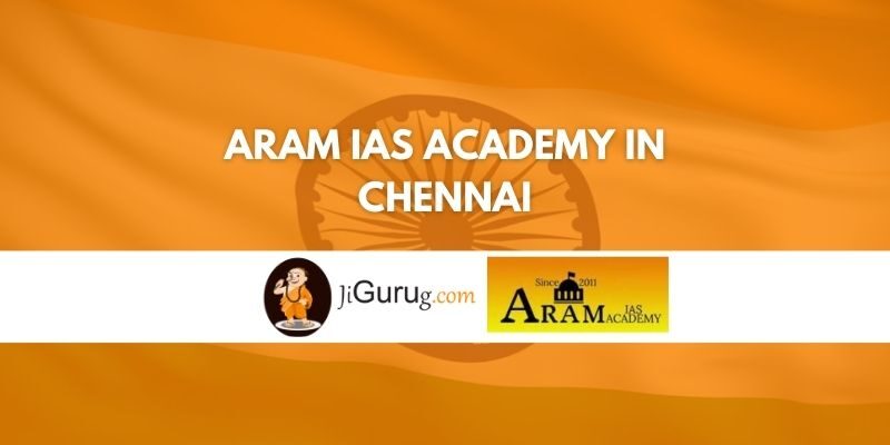 Aram IAS Academy in Chennai Review