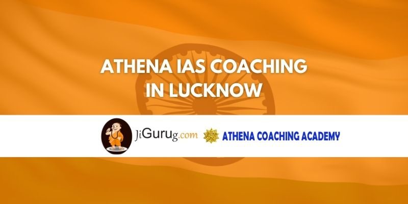 Athena IAS Coaching in Lucknow Review