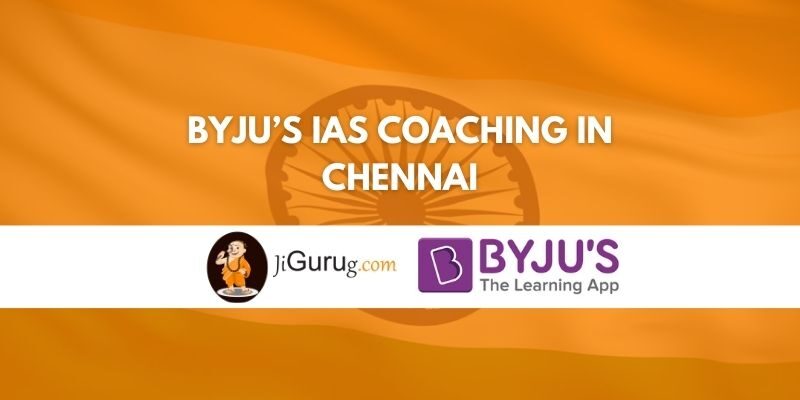 BYJU’s IAS Coaching in Chennai Review