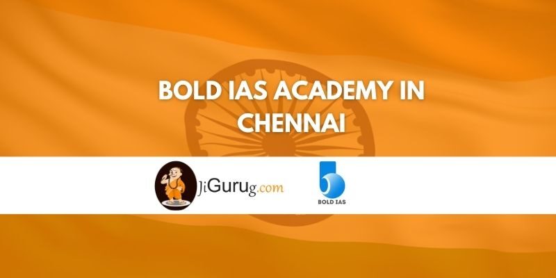 Bold IAS Academy in Chennai Review