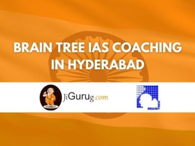 Brain Tree IAS Coaching in Hyderabad Review