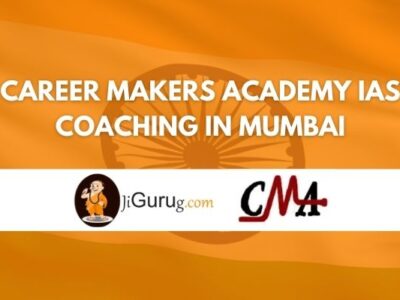 Career Makers Academy IAS Coaching in Mumbai Review