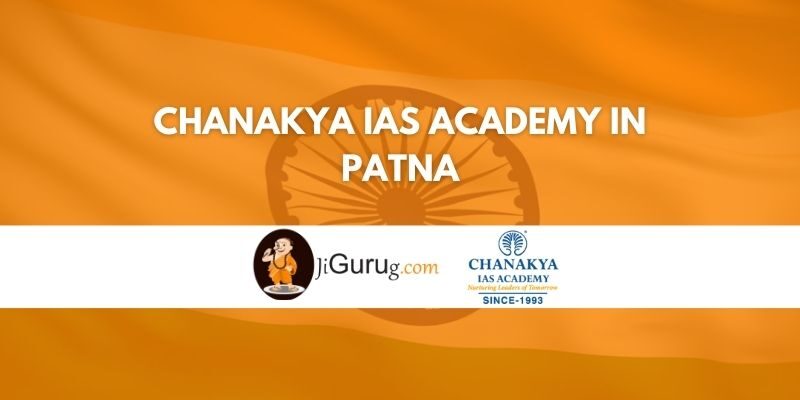 Chanakya IAS Academy in Patna Review