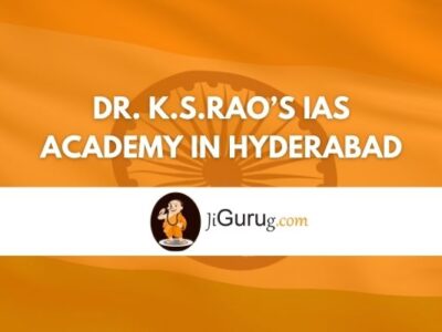 DR. K.S.RAO’S IAS Academy in Hyderabad Review