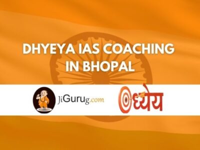 Dhyeya IAS Coaching in Bhopal Reviews