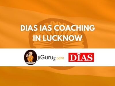 Dias IAS Coaching in Lucknow Review