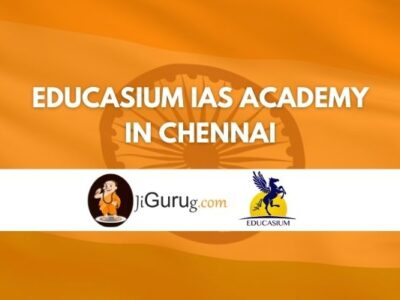 Educasium IAS Academy in Chennai Review