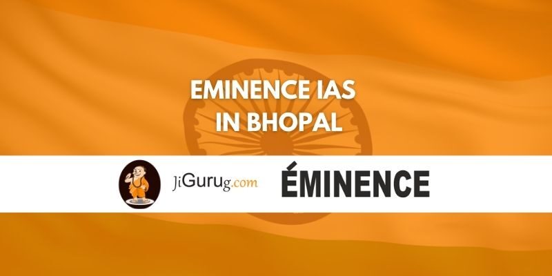 Eminence IAS Coaching in Bhopal Reviews