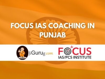 Focus IAS Coaching in Punjab Review