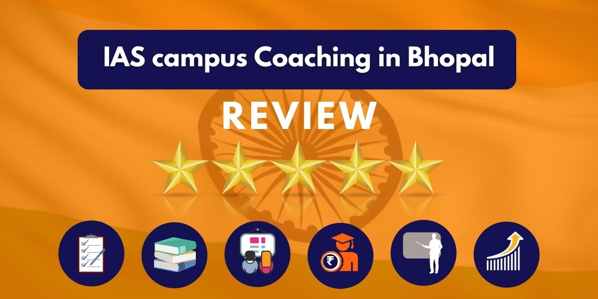 IAS campus Coaching in Bhopal Review