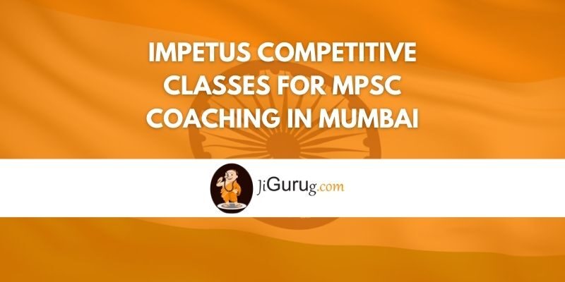 Impetus Competitive Classes for MPSC Coaching in Mumbai Review
