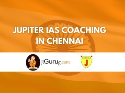 Jupiter IAS Coaching in Chennai Review