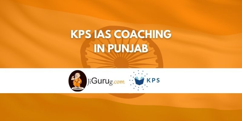 KPS IAS Coaching in Punjab Review