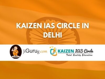 Kaizen IAS Circle in Delhi Review