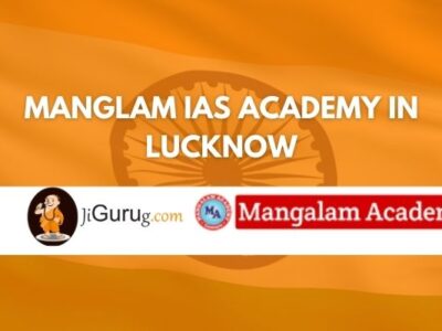 Manglam IAS Academy in Lucknow Review