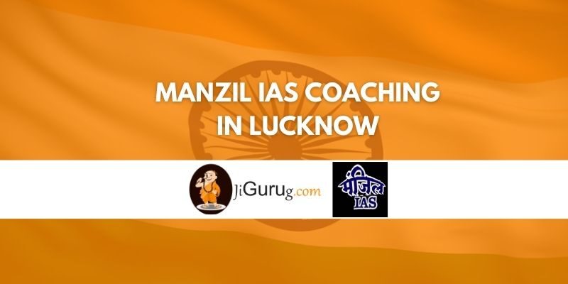 Manzil IAS coaching in Lucknow Review