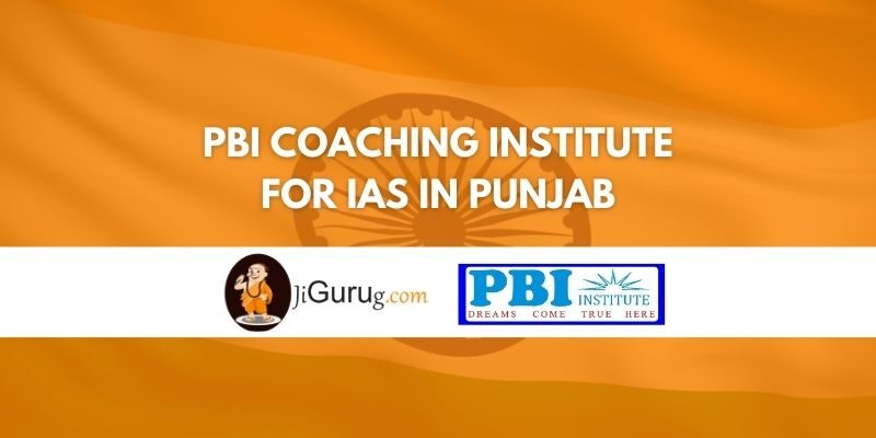PBI Coaching Institute for IAS in Punjab Review