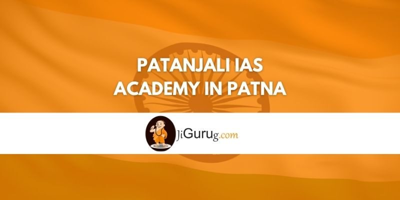 Patanjali IAS Academy in Patna Review