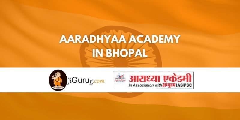 Review of Aaradhyaa Academy IAS Coaching in Bhopal