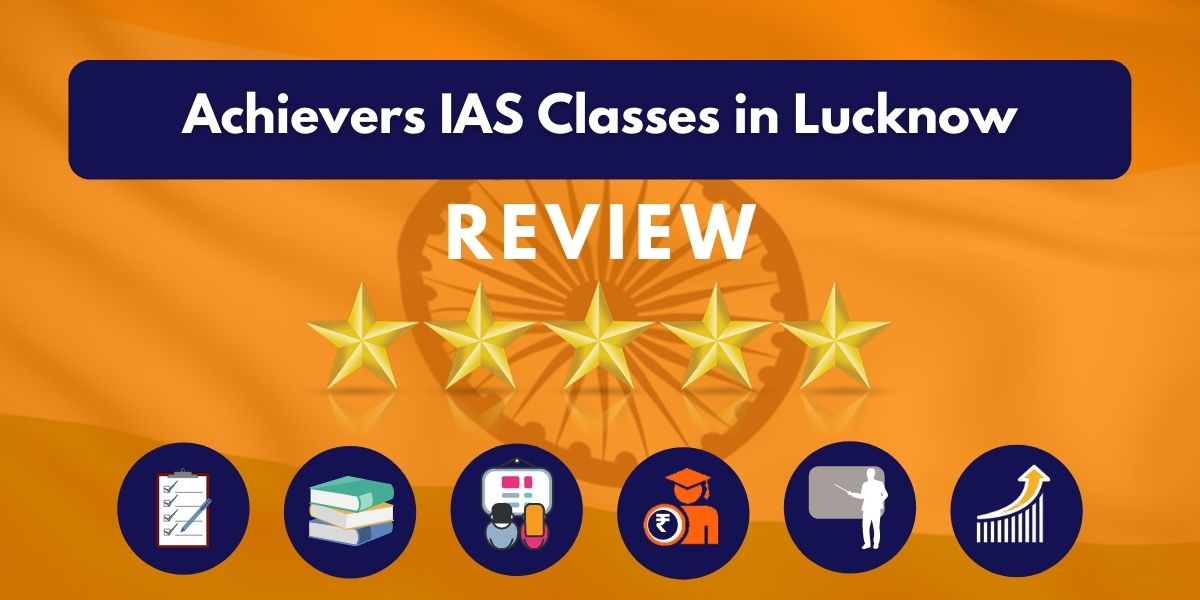 Review of Achievers IAS Classes in Lucknow