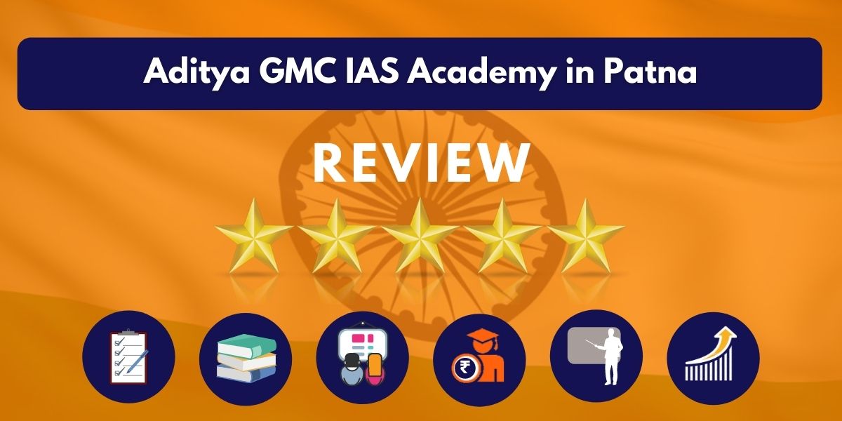 Review of Aditya GMC IAS Academy in Patna