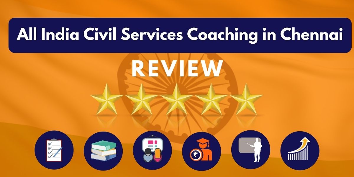 Review of All India Civil Services Coaching in Chennai