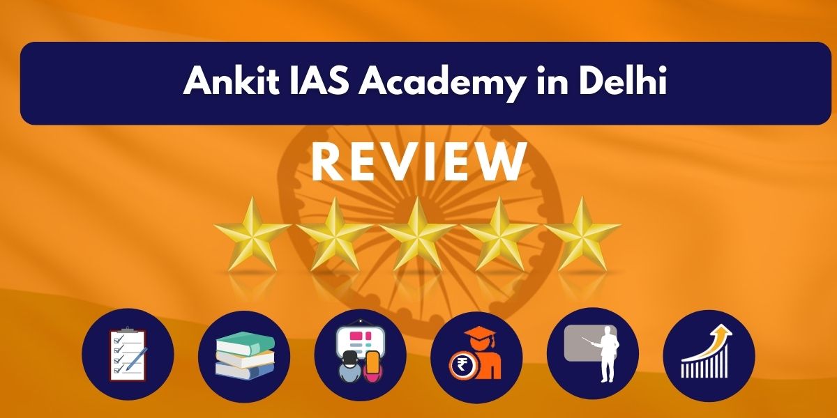 Review of Ankit IAS Academy in Delhi