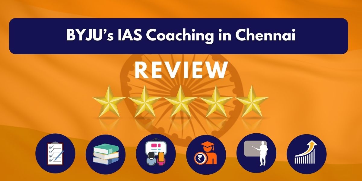 Review of BYJU’s IAS Coaching in Chennai
