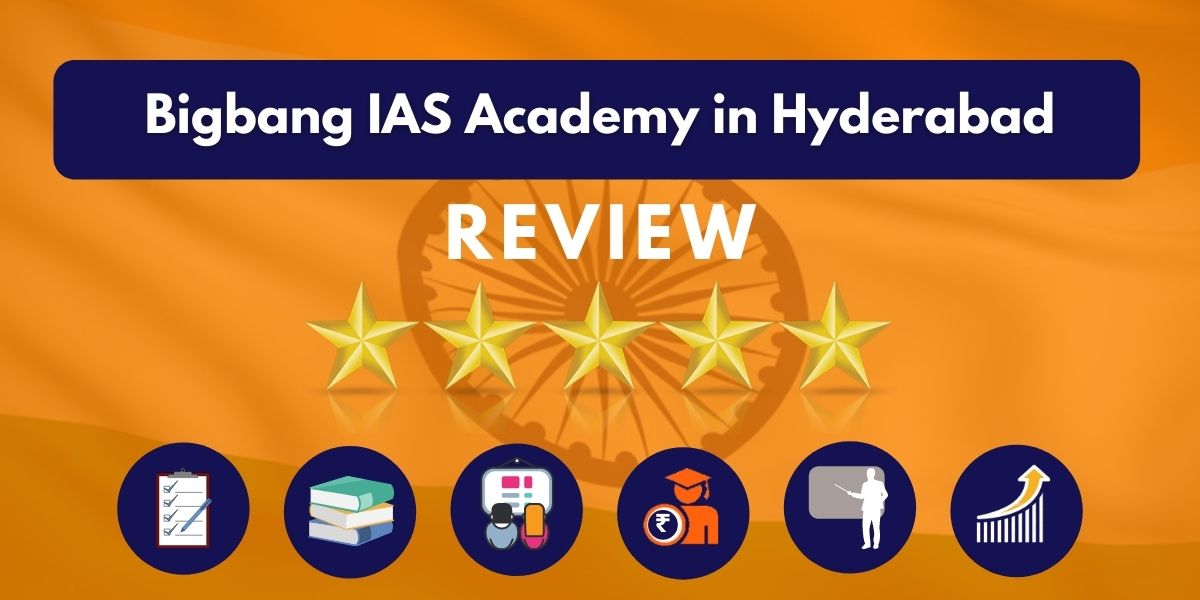Review of Bigbang IAS Academy in Hyderabad