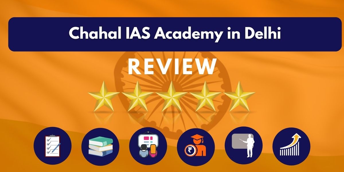 Review of Chahal IAS Academy in Delhi