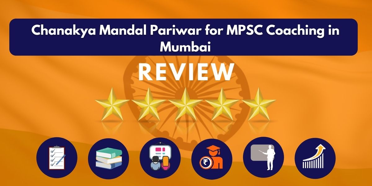 Review of Chanakya Mandal Pariwar for MPSC Coaching in Mumbai
