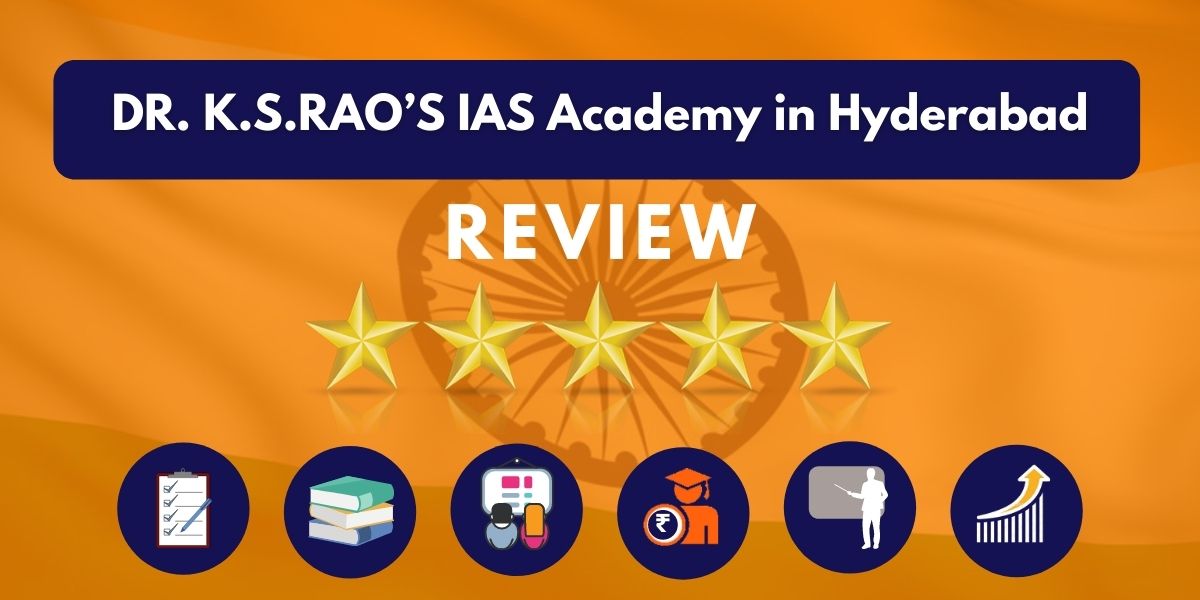 Review of DR. K.S.RAO’S IAS Academy in Hyderabad