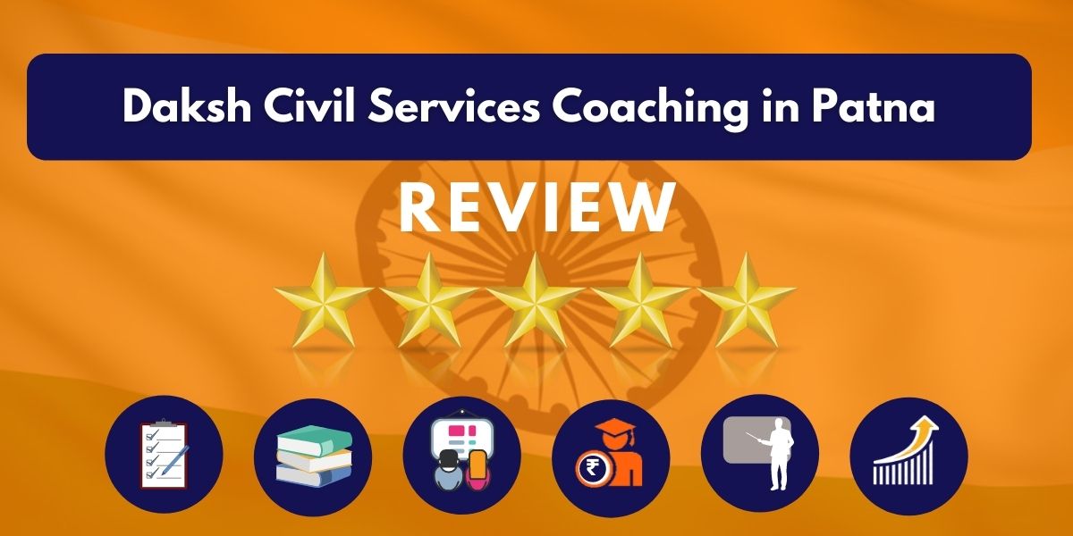 Review of Daksh Civil Services Coaching in Patna