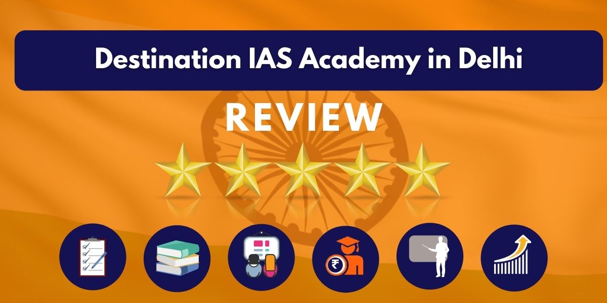 Review of Destination IAS Academy in Delhi