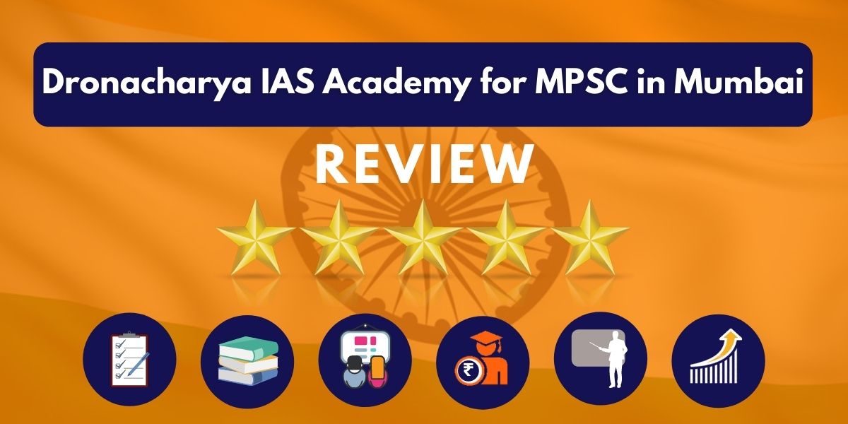 Review of Dronacharya IAS Academy for MPSC in Mumbai