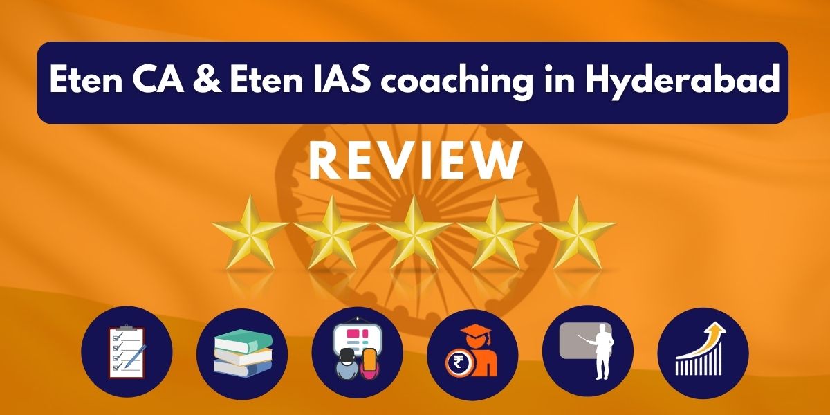 Review of Eten CA & Eten IAS coaching in Hyderabad