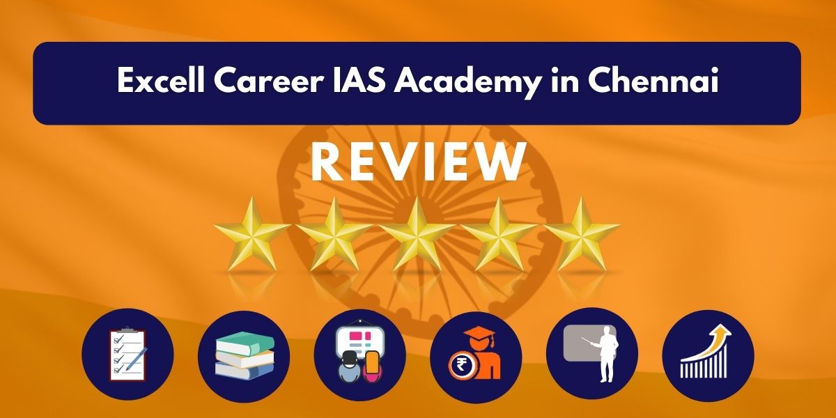 Review of Excell Career IAS Academy in Chennai