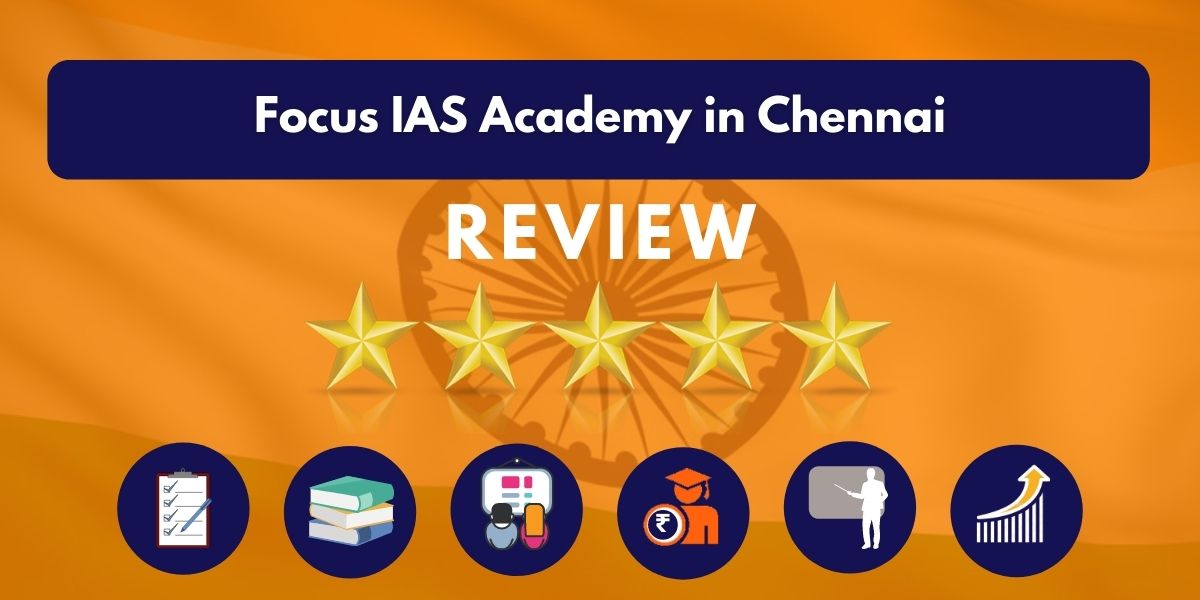 Review of Focus IAS Academy in Chennai