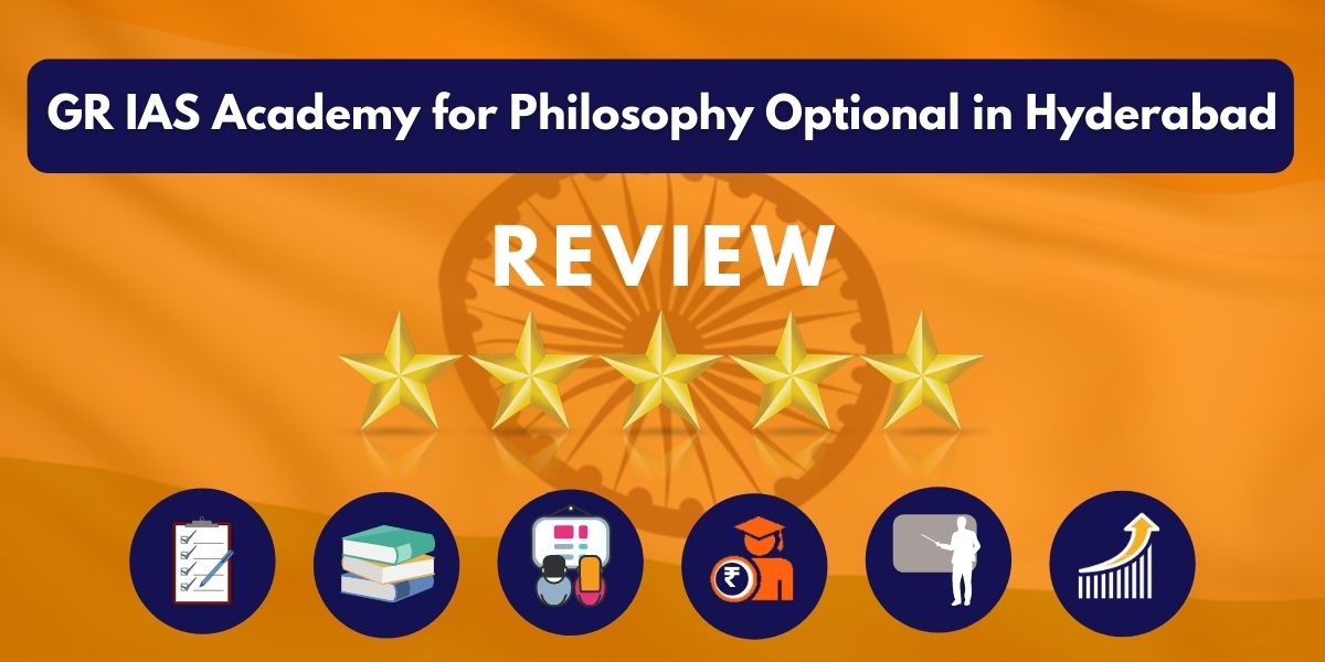 Review of GR IAS Academy for Philosophy Optional in Hyderabad