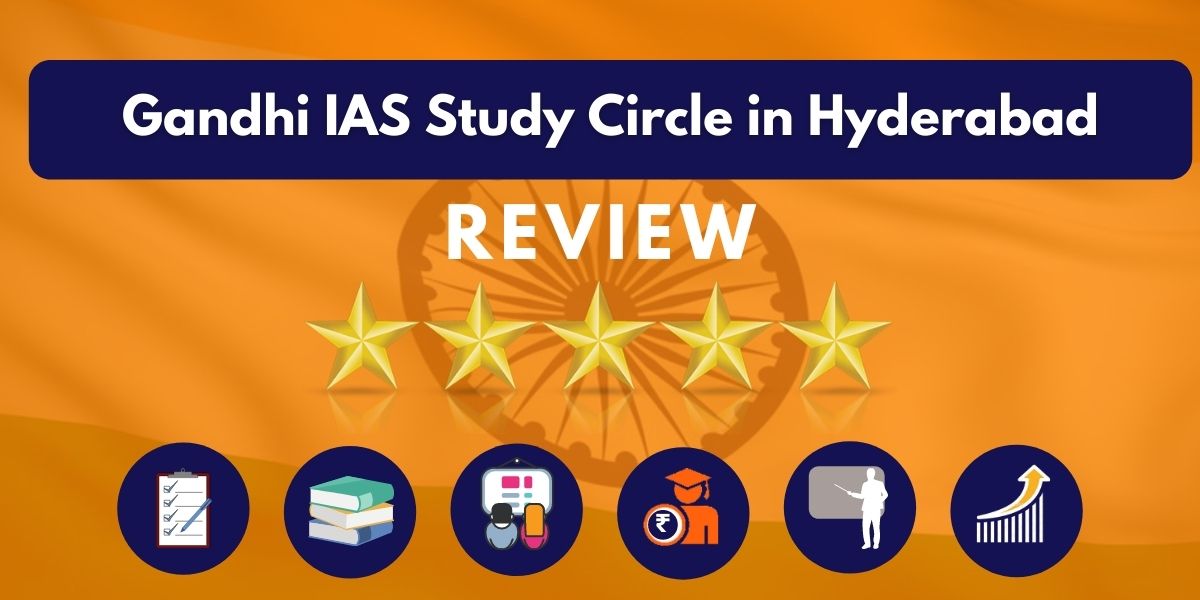 Review of Gandhi IAS Study Circle in Hyderabad