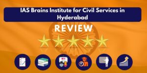 Review of IAS Brains Institute for Civil Services in Hyderabad